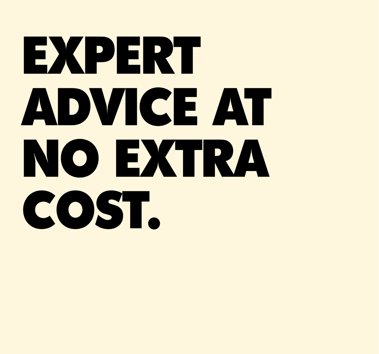 Expert advice at no extra cost image