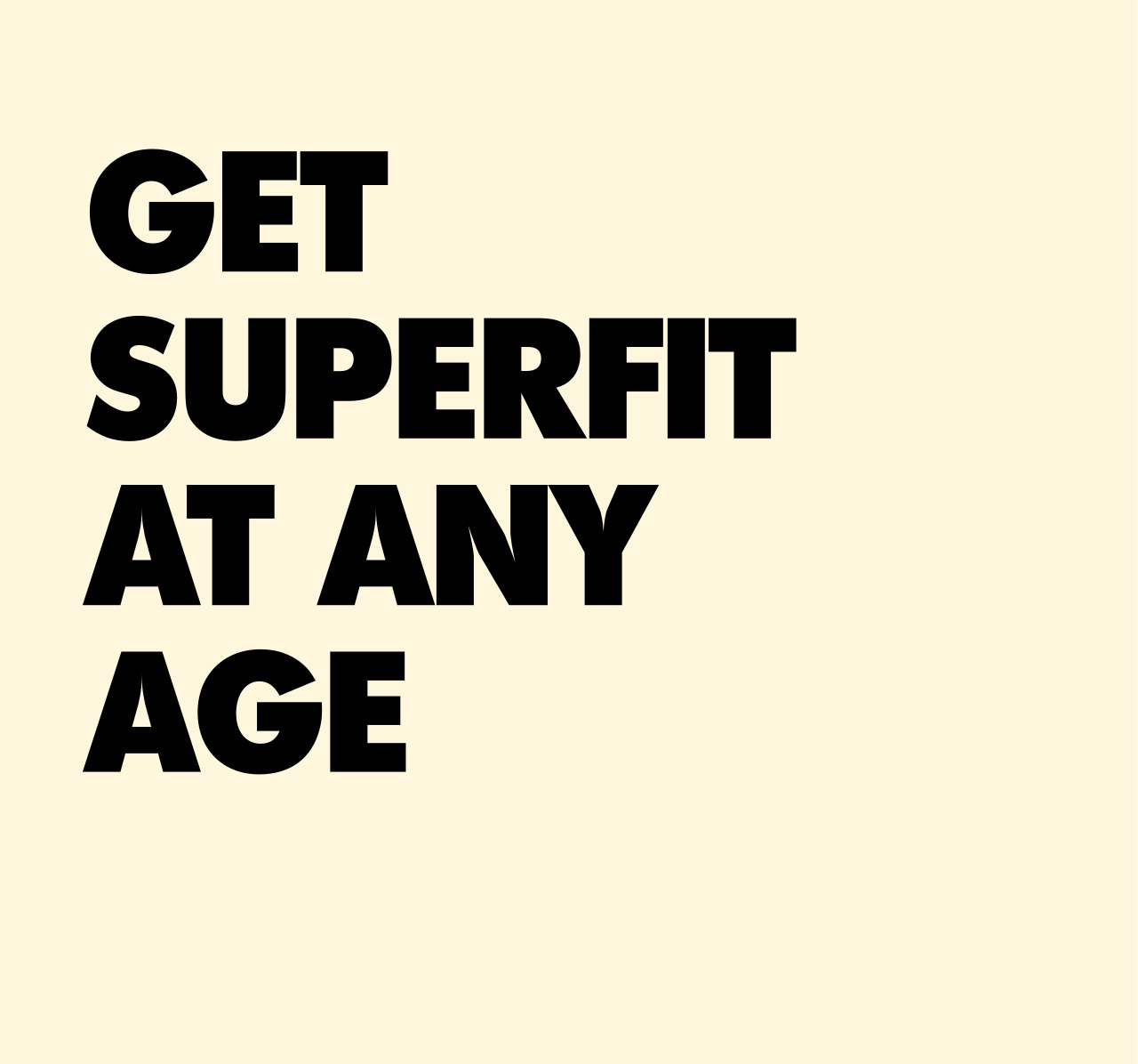 Get Superfit at any age